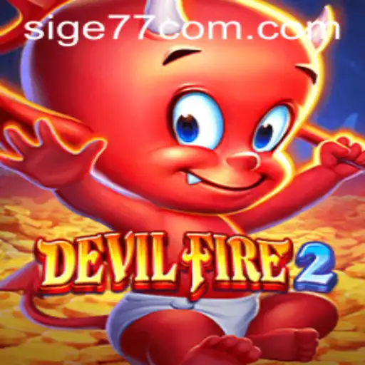 Exploring the Thrilling World of DevilFire2 and the Rise of Sige77